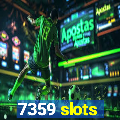 7359 slots